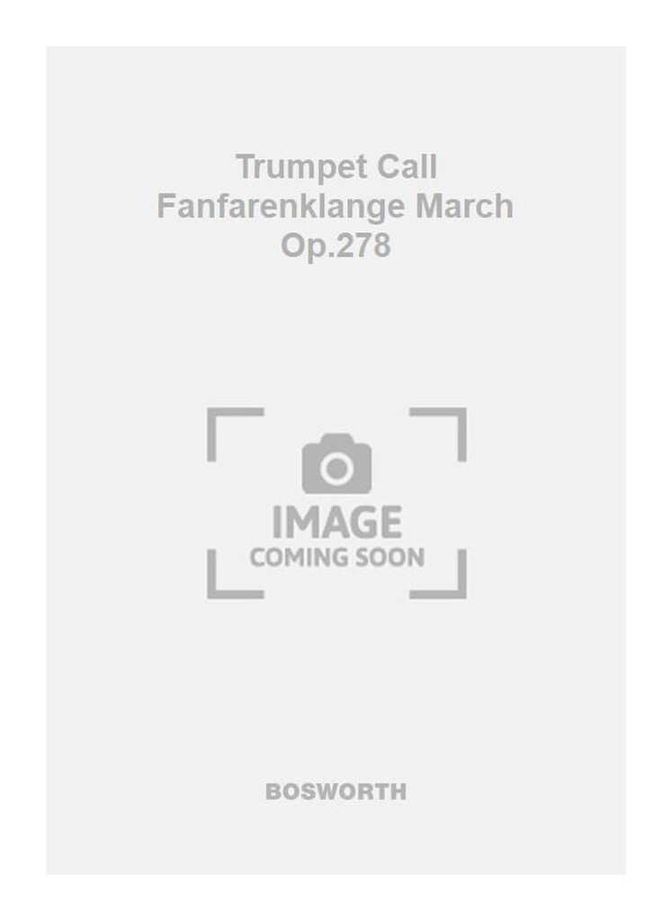 Trumpet Call Fanfarenklange March Op.278